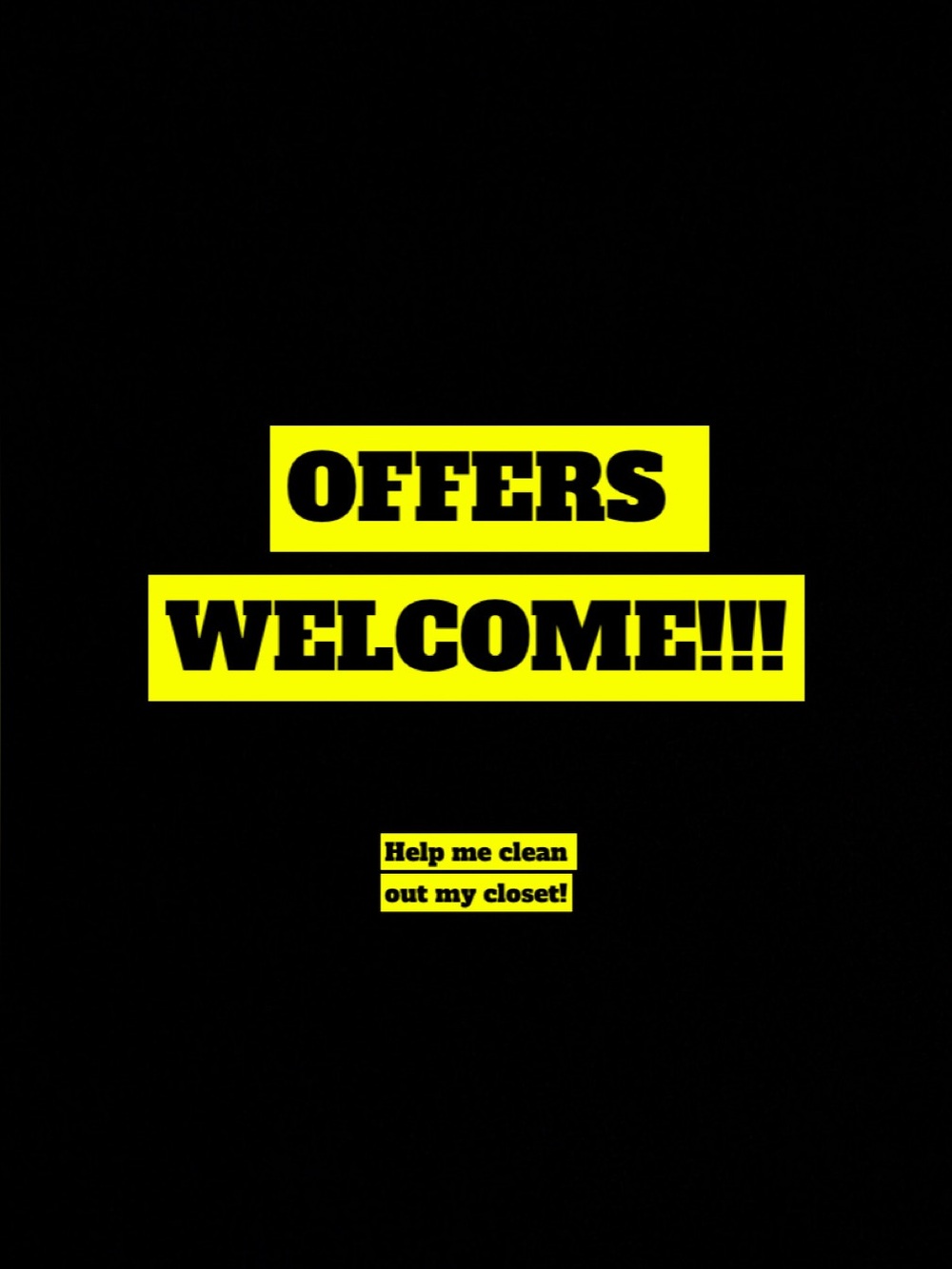 OFFERS WELCOME!